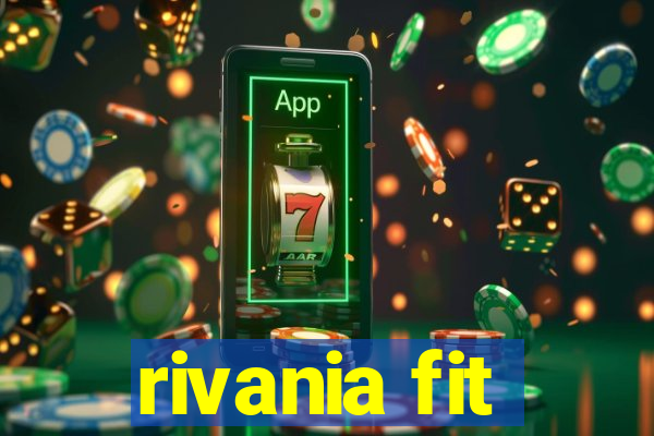 rivania fit